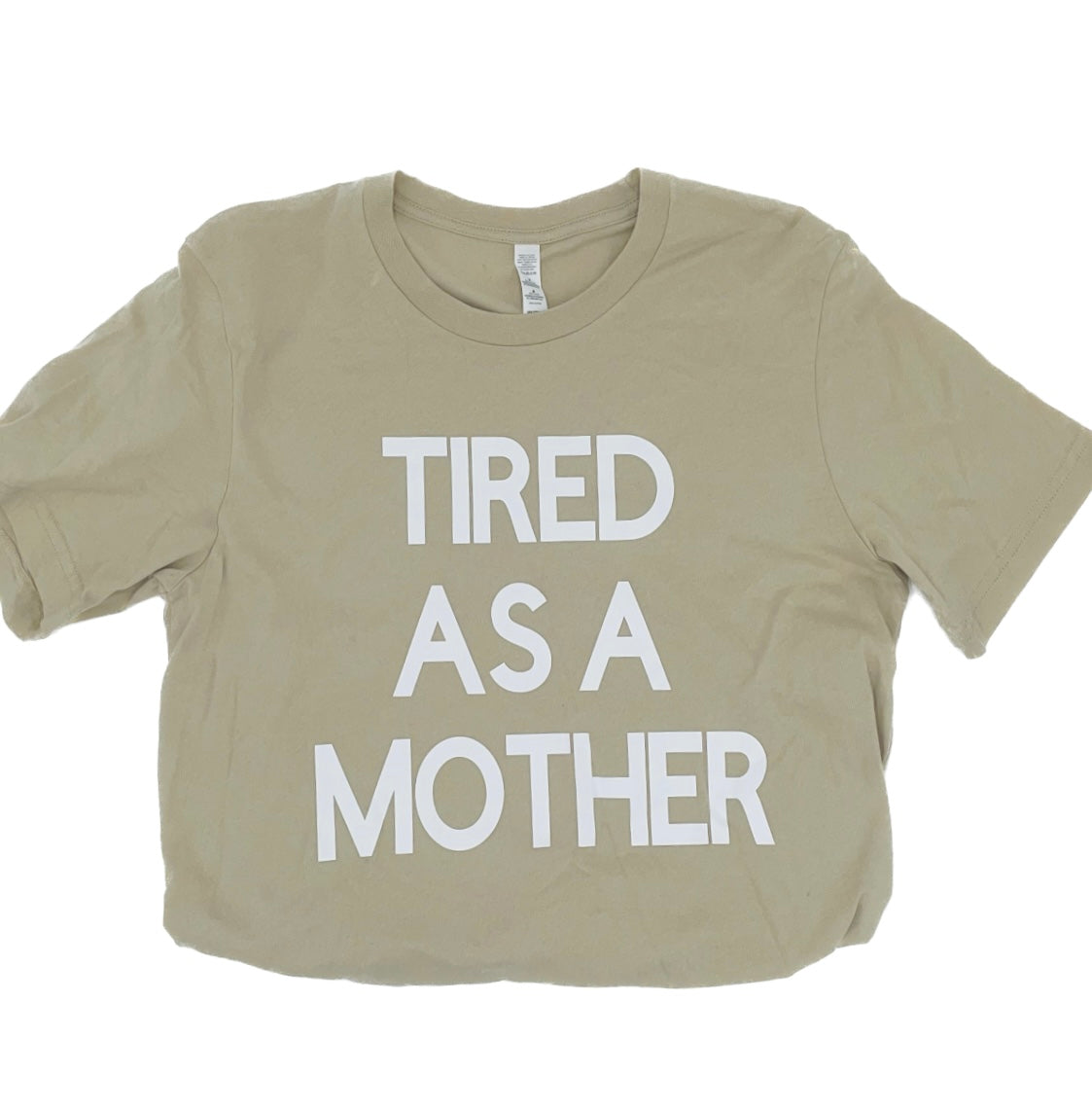 Tired As a Mother Tee || Tan