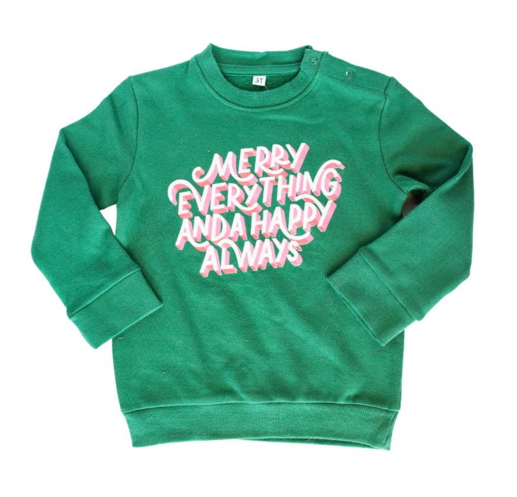 Merry Everything And Happy Always Sweatshirt || Evergreen